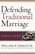 Defending Traditional Marriage: It Starts with You