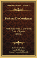 Defensa de Corrientes: Rectificaciones Al Libro del Doctor Tejedor (1881)