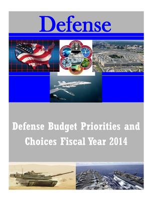 Defense Budget Priorities and Choices Fiscal Year 2014 - United States Department of Defense