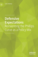 Defensive Expectations: Reinventing the Phillips Curve as a Policy Mix