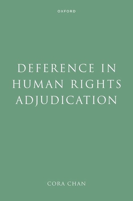 Deference in Human Rights Adjudication - Chan, Cora