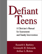 Defiant Teens, First Edition: A Clinician's Manual for Assessment and Family Intervention