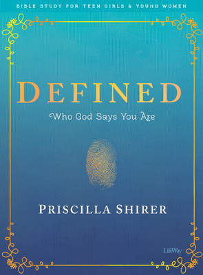 Defined - Teen Girls' Bible Study Book: Who God Says You Are - Shirer, Priscilla, and Kendrick, Alex, and Kendrick, Stephen