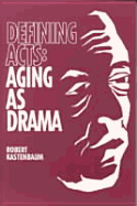 Defining Acts: Aging as Drama