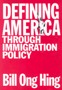 Defining America: Through Immigration Policy