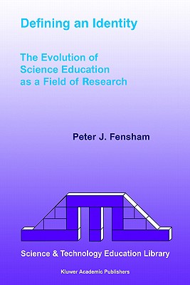 Defining an Identity: The Evolution of Science Education as a Field of Research - Fensham, P.J.