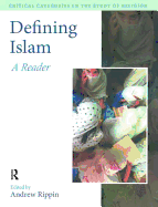 Defining Islam: A Reader