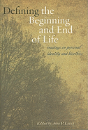 Defining the Beginning and End of Life: Readings on Personal Identity and Bioethics