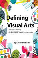 Defining Visual Arts: Children's Standards for Arts Education, Using the Language of Artist