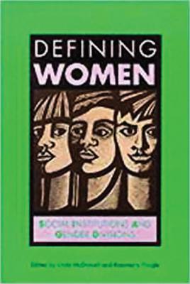 Defining Women: Social Institutions and Gender Divisions - Pringle, Rosemary (Editor)