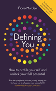 Defining You: How to profile yourself and unlock your full potential - SELF DEVELOPMENT BOOK OF THE YEAR