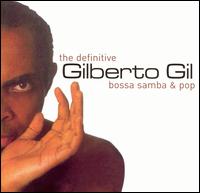 Definitive Bossa Samba and Pop - Gilberto Gil