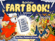 Definitive Fart Book: Gas Past, Present & Future