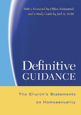 Definitive Guidance: The Church's Statements on Homosexuality - Presbyterian Church, and Kirkpatrick, Clifton (Foreword by), and Stotts, Jack L