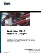 Definitive MPLS Network Designs - Guichard, Jim, and Le Faucher, Francois, and Vasseur, Jean-Philippe