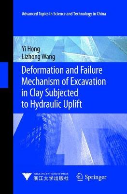 Deformation and Failure Mechanism of Excavation in Clay Subjected to Hydraulic Uplift - Hong, Yi, and Wang, Lizhong