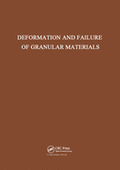 Deformation and Failure of Granular Materials: International Union of Theoretical and Applied Mechanics Symposium on Deformation and Failure of Granular Materials, Delft, 31 August - 3 September 1982