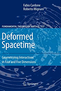 Deformed Spacetime: Geometrizing Interactions in Four and Five Dimensions