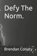 Defy The Norm.