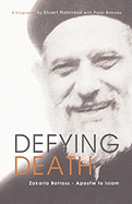 Defying Death, Zakaria Botross - Apostle to Islam