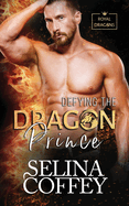 Defying The Dragon Prince: A Shifter Hunter Paranormal Romance