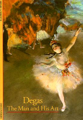 Degas: The Man and His Art - Loyrette, Henri, and Paris, I. Mark (Translated by)