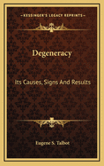 Degeneracy: Its Causes, Signs and Results