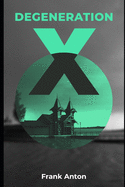 Degeneration X