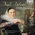 Degli Antoni: 12 Sonatas, Op. 4 for Violin and Basso Continuo