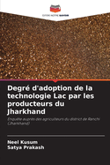 Degr? d'adoption de la technologie Lac par les producteurs du Jharkhand