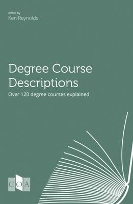 Degree Course Descriptions: Over 120 Degree Course Explained - Reynolds, Ken (Editor)