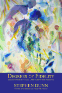Degrees of Fidelity: Essays on Poetry and the Latitudes of the Personal
