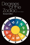 Degrees Of The Zodiac: Revised Edition