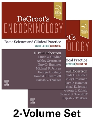 Degroot's Endocrinology: Basic Science and Clinical Practice - Robertson, R Paul (Editor)