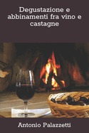 Degustazione e abbinamenti fra vino e castagne