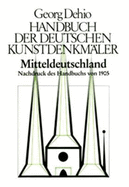 Dehio - Handbuch der deutschen Kunstdenkmler / Mitteldeutschland: Nachdruck des Handbuchs von 1905