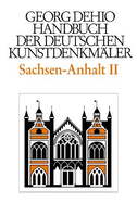 Dehio - Handbuch der deutschen Kunstdenkmaler / Sachsen-Anhalt Bd. 2: Regierungsbezirke Dessau und Halle