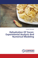Dehydration Of Yacon: Experimental Analysis And Numerical Modeling