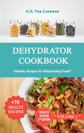 DEHYDRATOR COOKBOOK ( Updated Version 2nd Edition )