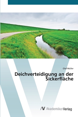 Deichverteidigung an der Sickerfl?che - M?ller, Olaf