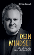 Dein Mindset - Jeder schreibt seine eigene Lebensgeschichte