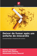 Deixar de fumar ap?s um enfarte do miocrdio