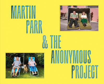 Deja View: Martin Parr x The Anonymous Project - Parr, Martin, and Project, Anonymous