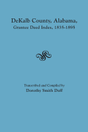 Dekalb County, Alabama, Grantee Deed Index, 1835-1895