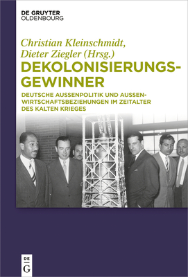 Dekolonisierungsgewinner - Kleinschmidt, Christian (Editor), and Ziegler, Dieter (Editor)