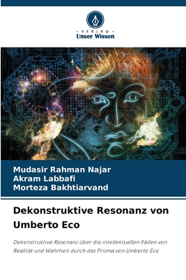 Dekonstruktive Resonanz von Umberto Eco - Najar, Mudasir Rahman, and Labbafi, Akram, and Bakhtiarvand, Morteza