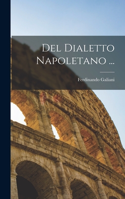 Del Dialetto Napoletano ... - Galiani, Ferdinando