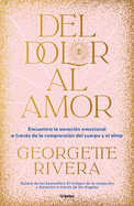 del Dolor Al Amor / From Pain to Love