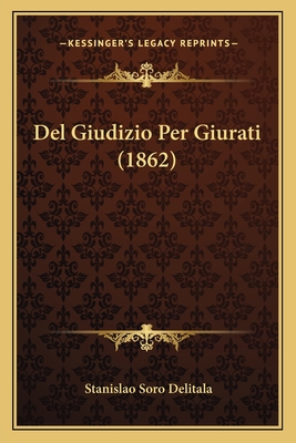 Del Giudizio Per Giurati (1862) - Delitala, Stanislao Soro