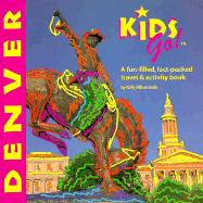 del-Kids Go! Denver: A Fun-Filled, Fact-Packed Travel and Activity Book - Halls, Kelly Milner